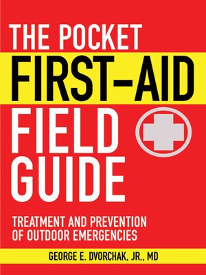 cover image of The Pocket First-Aid Field Guide: Treatment and Prevention of Outdoor Emergencies